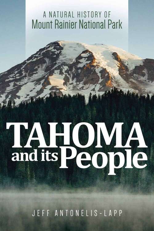 Book cover of Tahoma and its People: A Natural History of Mount Rainier National Park