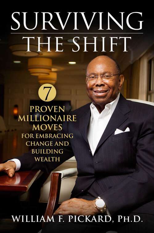 Book cover of Surviving the Shift: 7 Proven Millionaire Moves for Embracing Change and Building Wealth