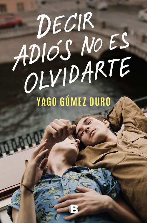 Book cover of Decir adiós no es olvidarte