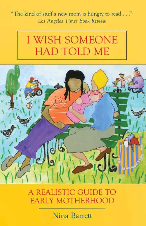 Book cover of I Wish Someone Had Told Me: A Realistic Guide to Early Motherhood