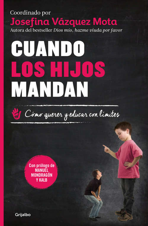 Book cover of Cuando los hijos mandan: Cómo querer y educar con límites