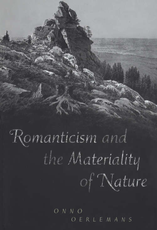 Book cover of Romanticism and the Materiality of Nature