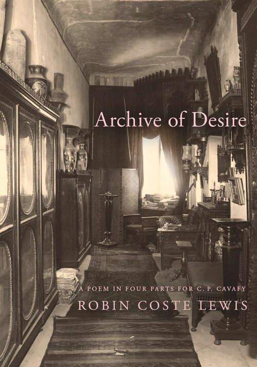 Book cover of Archive of Desire: A poem in four parts for C. P. Cavafy