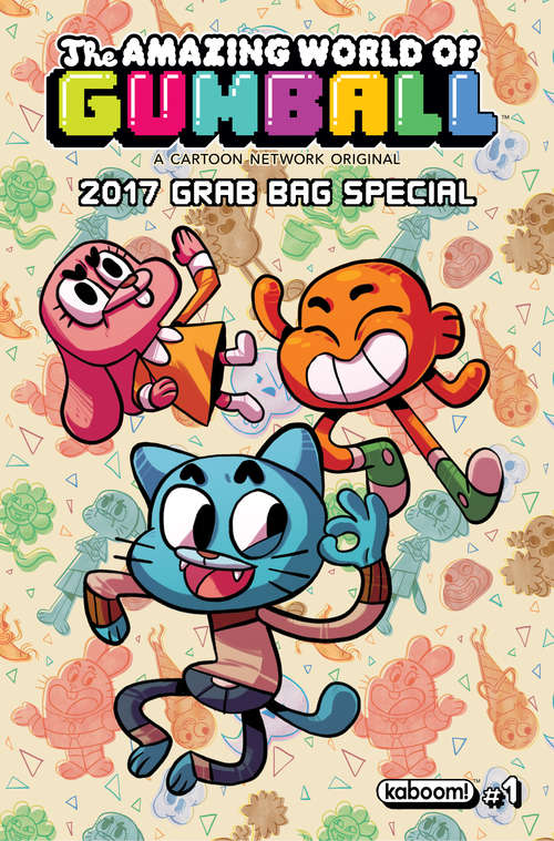 Amazing World of Gumball: 2017 Grab Bag Special (The Amazing World of Gumball #1)
