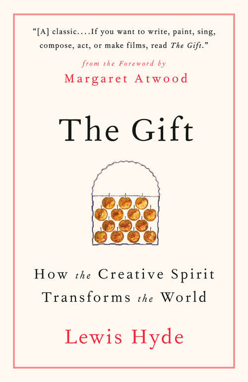 Book cover of The Gift: How the Creative Spirit Transforms the World (25) (Canons Ser.)