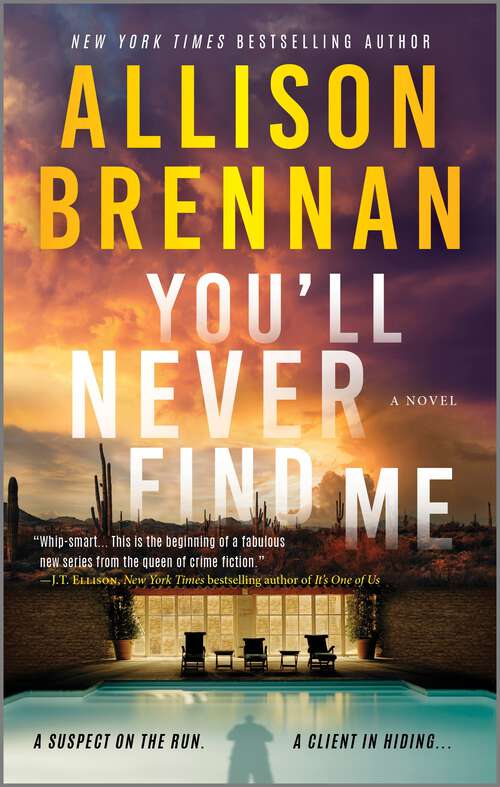 Book cover of You'll Never Find Me: A Novel (Original) (Angelhart Investigations #1)