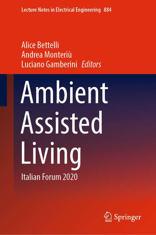 Ambient Assisted Living: Italian Forum 2020 (Lecture Notes in Electrical Engineering #884)