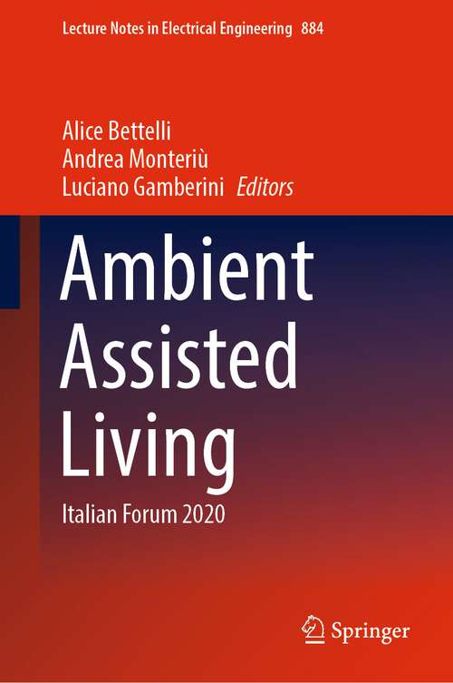 Book cover of Ambient Assisted Living: Italian Forum 2020 (1st ed. 2022) (Lecture Notes in Electrical Engineering #884)
