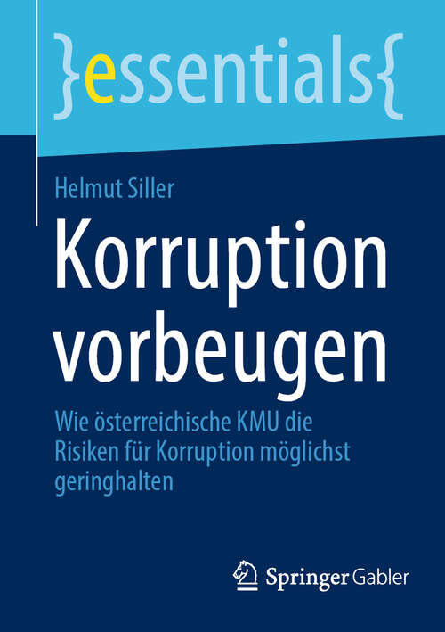 Book cover of Korruption vorbeugen: Wie österreichische KMU die Risiken für Korruption möglichst geringhalten (essentials)