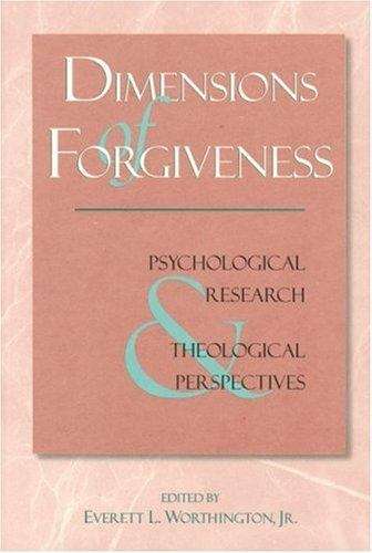 Dimensions of Forgiveness: Psychological Research and Theological Perpsectives