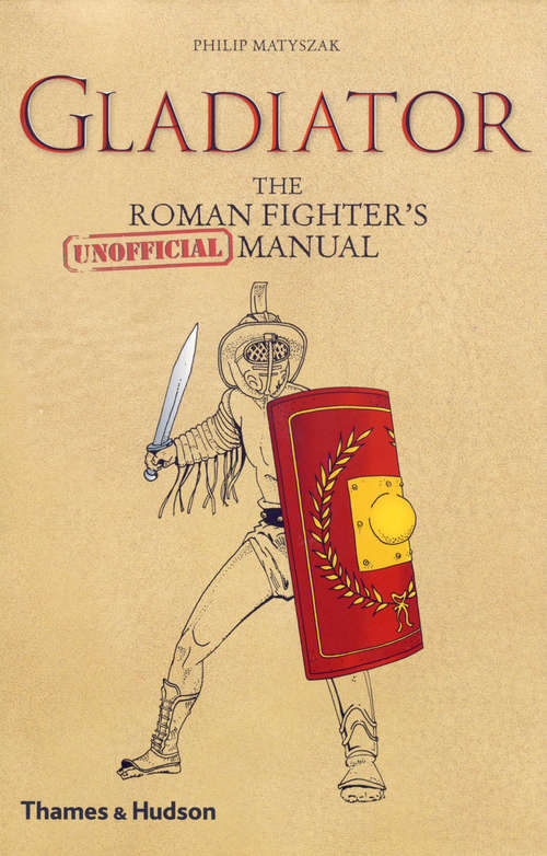 Book cover of Gladiator: The Roman Fighter's [Unofficial] Manual