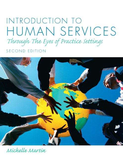 Introduction to Human Services: Through the Eyes of Practice Settings (2nd edition)
