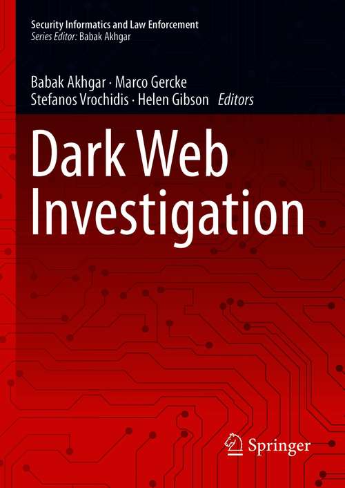 Dark Web Investigation (Security Informatics and Law Enforcement)