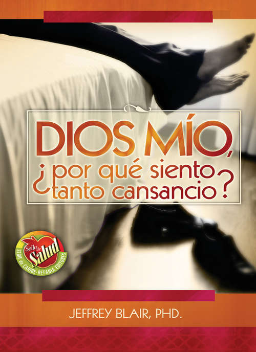 Book cover of Dios mio, ¿por qué siento tanto cansancio?