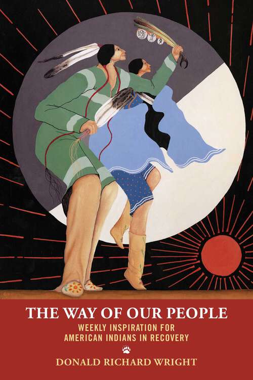 Book cover of The Way of Our People: Weekly Inspiration for American Indians in Recovery