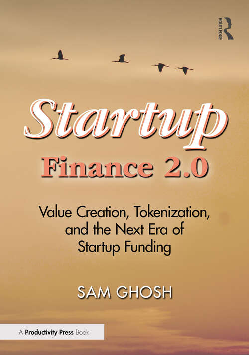 Book cover of Startup Finance 2.0: Value Creation, Tokenization, and the Next Era of Startup Funding (1)