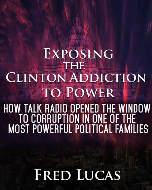 Book cover of Exposing the Clinton Addiction to Power