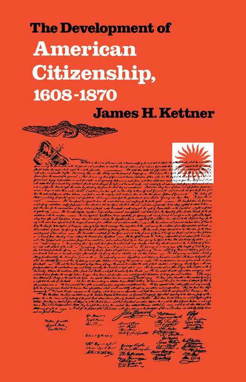 Book cover of The Development of American Citizenship, 1608-1870