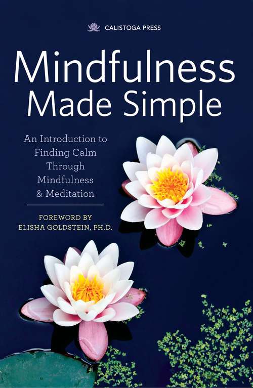 Book cover of Mindfulness Made Simple: An Introduction To Finding Calm Through Mindfulness And Meditation
