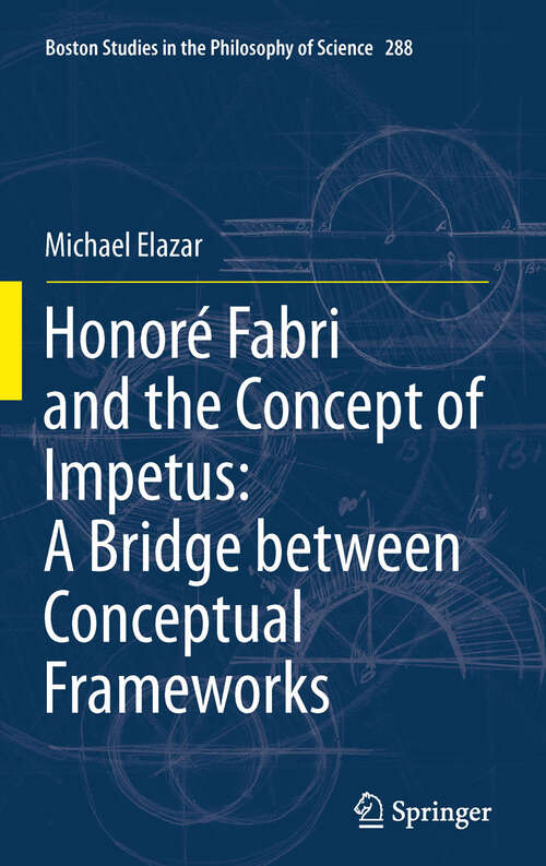 Book cover of Honoré Fabri and the Concept of Impetus: A Bridge between Conceptual Frameworks