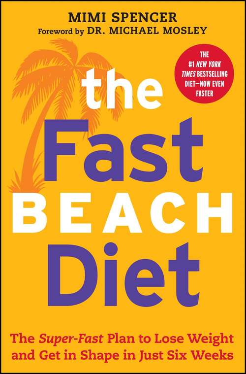 The Fast Beach Diet: The Super-Fast Plan to Lose Weight and Get In Shape in Just Six Weeks