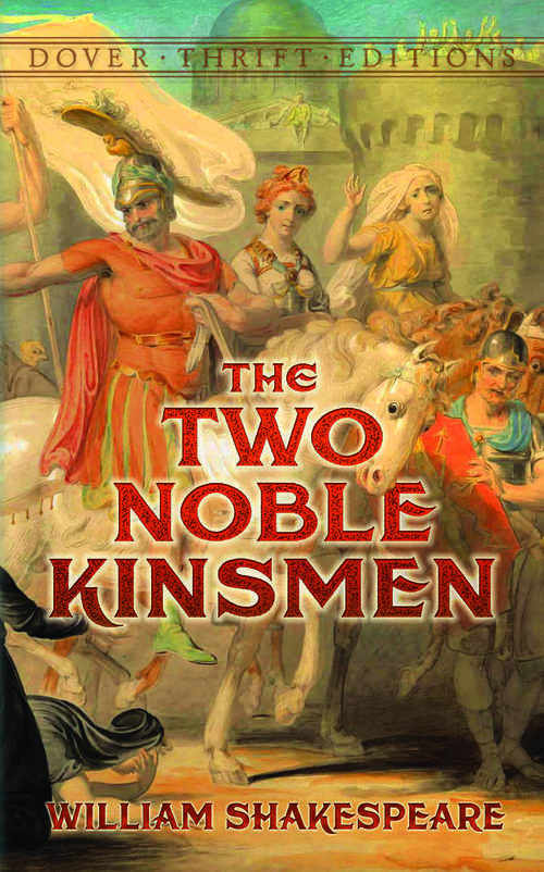 Book cover of The Two Noble Kinsmen (Dover Thrift Editions: No. 169)