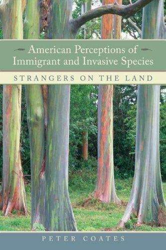American Perception of Immigrant and Invasive Species: Strangers on the Land