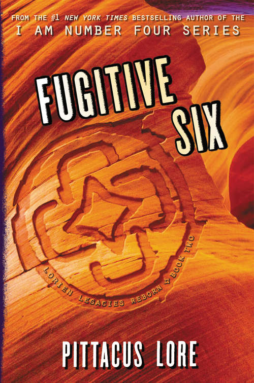 Book cover of Fugitive Six: Lorien Legacies Reborn Book 2 (Lorien Legacies Reborn #2)