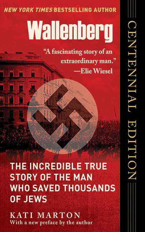 Book cover of Wallenberg: The Incredible True Story of the Man Who Saved the Jews of Budapest