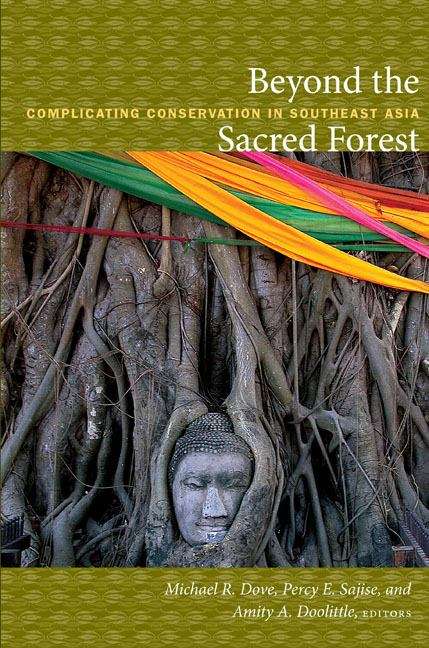 Beyond the Sacred Forest: Complicating Conservation in Southeast Asia