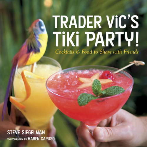 Book cover of Trader Vic's Tiki Party!