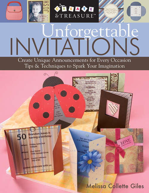Book cover of Unforgettable Invitations: Create Unique Announcements for Every Occasion