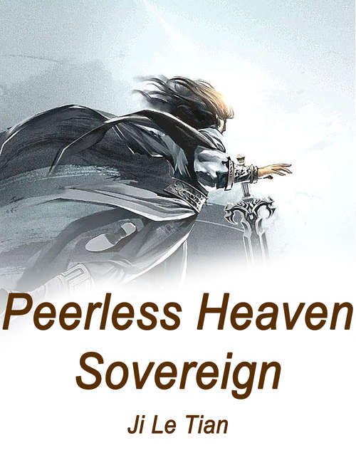 Peerless Heaven Sovereign: Volume 1 (Volume 1 #1)