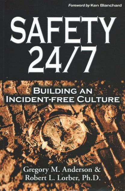 Safety 24/7: Building An Incident Free Culture