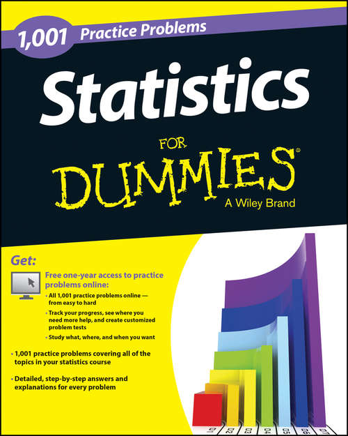 Book cover of Statistics: 1,001 Practice Problems For Dummies (+ Free Online Practice)