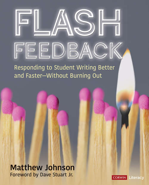 Book cover of Flash Feedback [Grades 6-12]: Responding to Student Writing Better and Faster – Without Burning Out (Corwin Literacy)