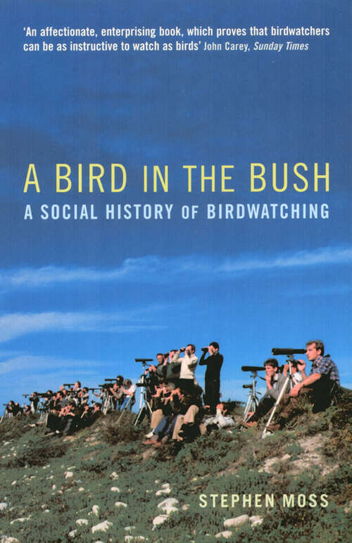 Book cover of A Bird in the Bush: A Social History of Birdwatching