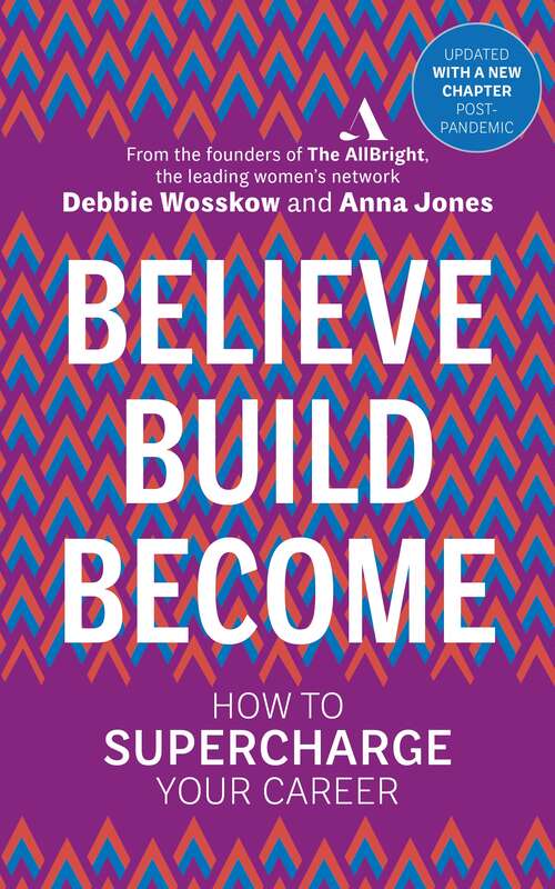 Book cover of Believe. Build. Become.: How to Supercharge Your Career