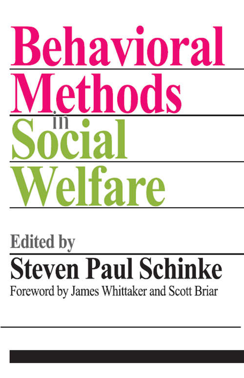 Behavioral Methods in Social Welfare: Helping Children, Adults, And Families In Community Settings