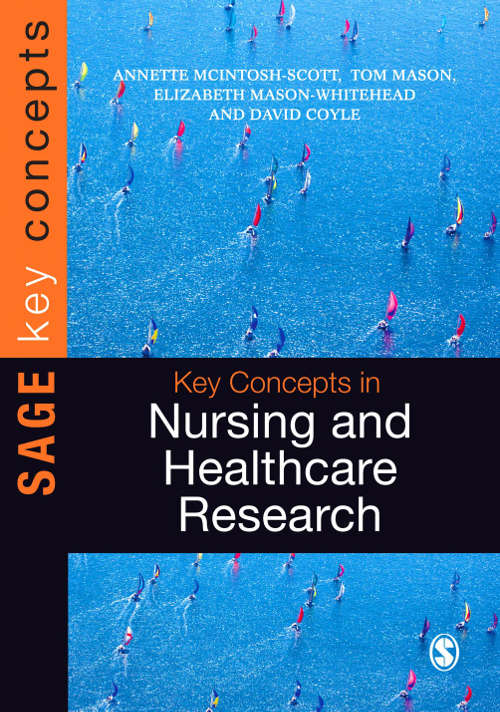 Key Concepts in Nursing and Healthcare Research (SAGE Key Concepts series)