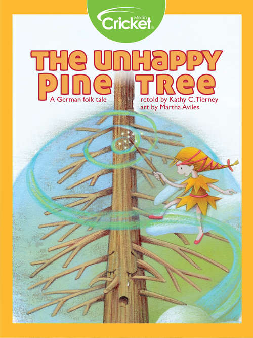 The Unhappy Pine Tree: A German Folk Tale