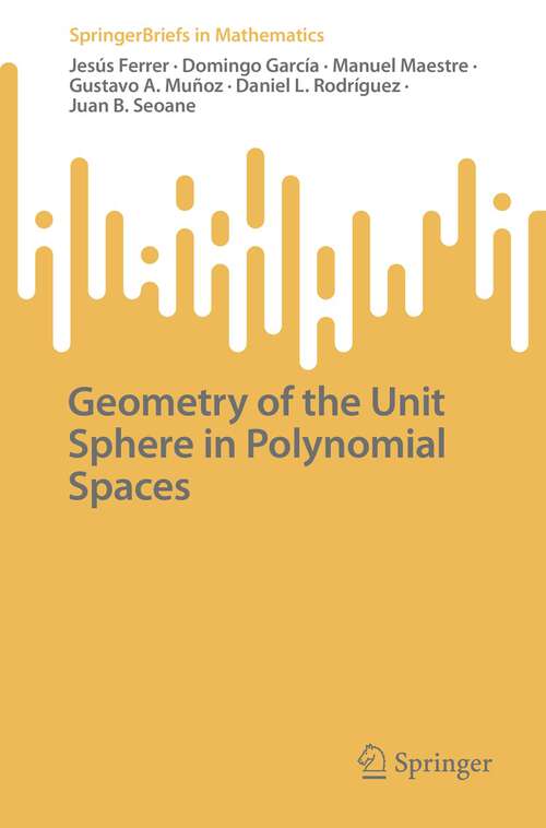 Book cover of Geometry of the Unit Sphere in Polynomial Spaces (1st ed. 2022) (SpringerBriefs in Mathematics)