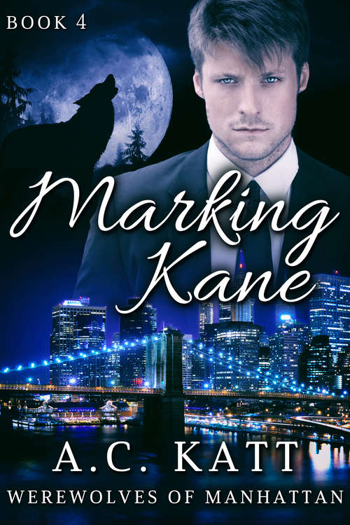 Marking Kane (Werewolves of Manhattan #4)
