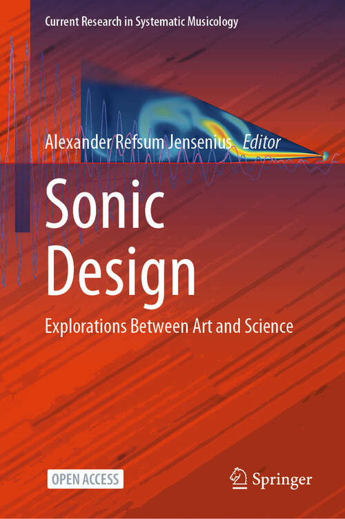 Book cover of Sonic Design: Explorations Between Art and Science (2024) (Current Research in Systematic Musicology #12)