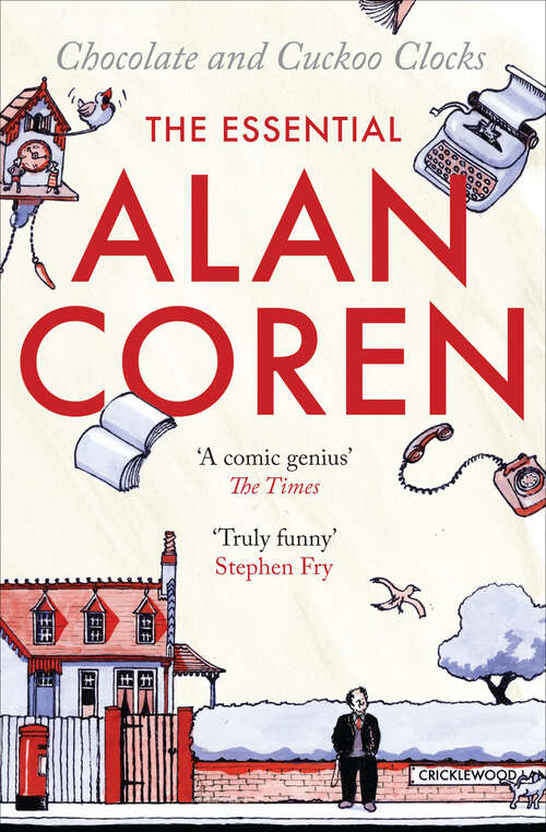 Book cover of Chocolate and Cuckoo Clocks: The Essential Alan Coren