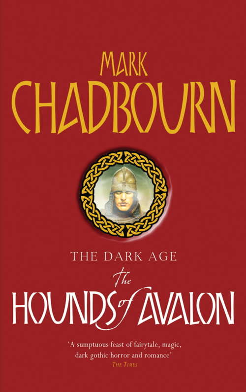 Book cover of The Hounds of Avalon: The Dark Age 3 (The\dark Age Ser.: Bk. 3)