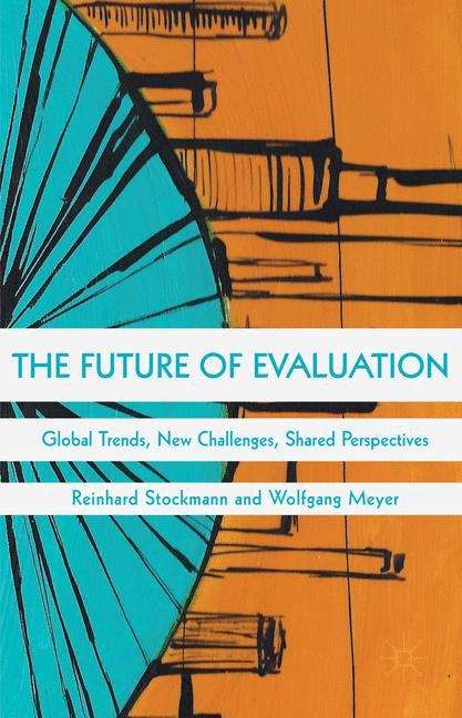 The Future of Evaluation: Global Trends, New Challenges, Shared Perspectives