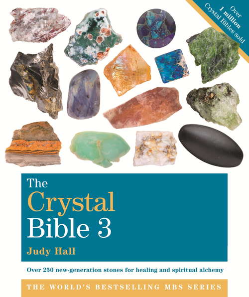 Book cover of The Crystal Bible, Volume 3 (Godsfield Bibles Ser.)
