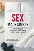 Sex Made Simple: Clinical Strategies for Sexual issues in Therapy