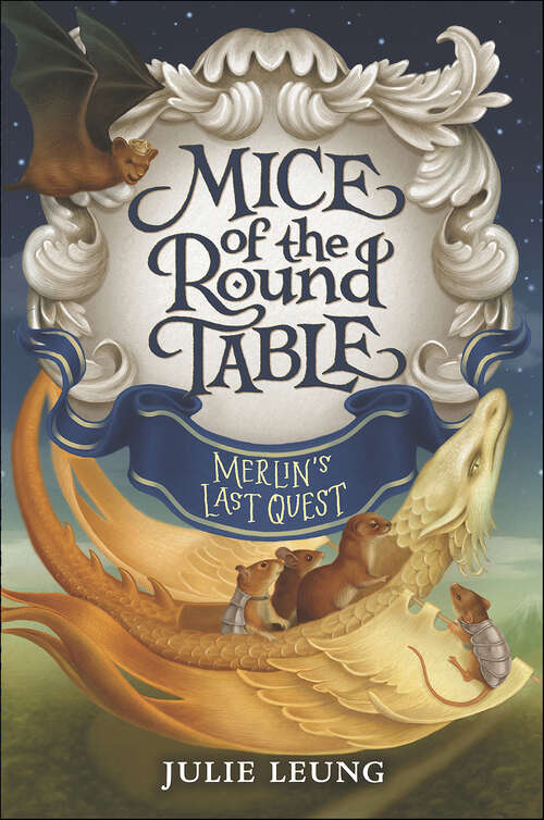 Book cover of Mice of the Round Table: Merlin's Last Quest (Mice of the Round Table #3)